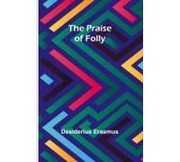 The Praise Of Folly