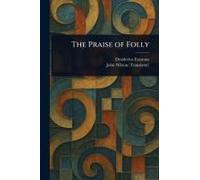 The Praise Of Folly