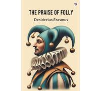 The Praise Of Folly