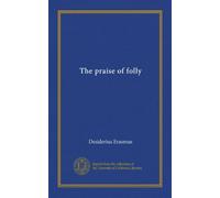 The praise of folly (Vol-1)