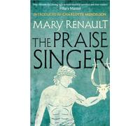 Mary Renault – The Praise Singer – A Virago Modern Classic – Broché