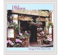 The Pralines - Song of The Day Cafe