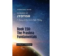 The Prashna Fundamentals: A Journey into the World of Vedic Astrology