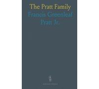 The Pratt Family: A Genealogical Record of Mathew Pratt of Weymouth, Mass., And His American Descendants, 1623-1889