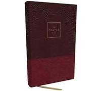 The Prayer Bible Pray Gods Word Cover to Cover NKJV Burgundy Leathersoft Red Letter Comfort Print by Thomas Nelson Thomas Nelson (Auteur)