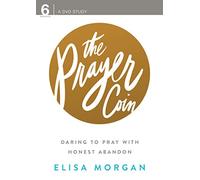 The Prayer Coin: Daring to Pray with Honest Abandon