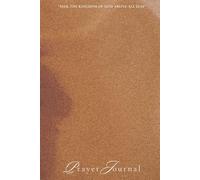 The Prayer Journal: Go Deeper In Christ