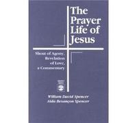 The Prayer Life of Jesus by Spencer & Aida Besancon & Spencer & Aida Be Aida Besancon Spencer, William David Spencer (Auteur)
