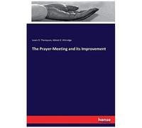 The Prayer-Meeting And Its Improvement