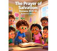 The Prayer of Salvation: Romans 10:9 -10