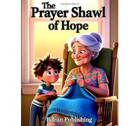 The Prayer Shawl of Hope: Trusting God Every Day