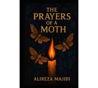 The Prayers of a Moth