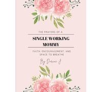 The Prayers of a Single Working Mommy