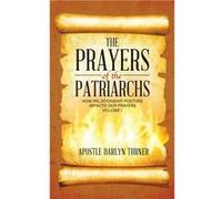 The Prayers of the Patriarchs How Relationship Posture Impacts Our Prayers - Darlyn Turner - Amazon Digital Services LLC KDP - Livre en Anglais Darlyn TurnerDarlyn Turner (Auteur)