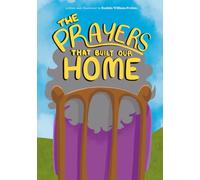 The Prayers That Built Our Home: Christian Children’s Story Showing How Generational Prayer Strengthens Your Family