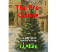 The Pre-Clause: Life before they ruled the holidays