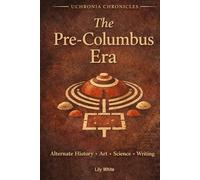 The Pre-Columbus Era: Alternate History Writing, Art and Science Prompts