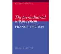 The Pre-Industrial Urban System, Themes in International Urban History Bernard Lepetit (Auteur)
