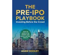 The Pre-IPO Playbook: Investing Before the Crowd