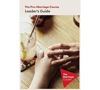 The Pre-Marriage Course Leader's Guide Revised And Updated