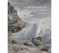 The Pre-Raphaelites And Science