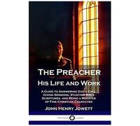 The Preacher, His Life And Work