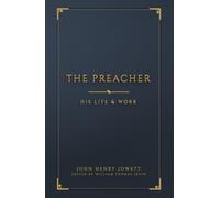 The Preacher: His Life and Work (Student Edition)