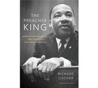 The Preacher King - Lischer Richard James T. and Alice Mead Cleland Professor Emeritus of Preaching James T. and Alice Mead Cleland Professor Emeritus of Lischer Richard James T. and Alice Mead Clelan