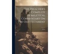 The Preacher's Complete Homiletical Commentary On The Old Testament: Joshua