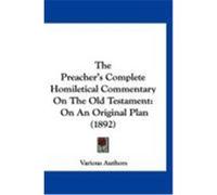 The Preacher's Complete Homiletical Commentary on the Old Testament: On an Original Plan (1892) Various Authors, Authors (Auteur)