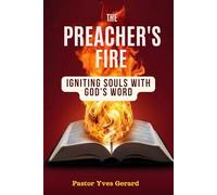 The Preacher's Fire: Igniting Souls with God's Word (2 Timothy 4:2)