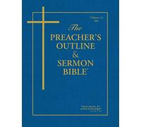 The Preacher's Outline & Sermon Bible: John