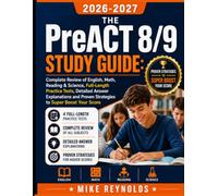 The PreACT 8/9 Study Guide: Complete Review of English, Math, Reading & Science, 3 Full-Length Practice Tests, Detailed Answer Explanations and Proven Strategies to Super Boost Your Score