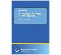 The Precautionary Principle In Eu Risk Regulation: A Matter Of Priorities