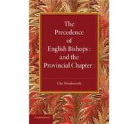 The Precedence of English Bishops and the Provincial Chapter - Christopher Wordsworth - Cambridge University Press - Livre en Anglais - Paperback Christopher WordsworthChristopher Wordsworth (Auteur)