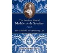 The Precious Lies of Madeleine de Scudry: Her Admirable and Infuriating Life. Book 4 Dugan, Eleanor Knowles (Auteur)