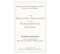 The Precious Treasury of the Fundamental Nature by Khangsar TenpaI Wangchuk Khangsar TenpaI Wangchuk (Auteur)