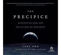 The Precipice: Existential Risk and the Future of Humanity