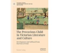 The Precocious Child In Victorian Literature And Culture