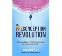 The Preconception Revolution A Science-Backed Path to Your Fertility and Generational Health - Ann Shippy MD - Forefront Books - ebook (ePub) - Livre