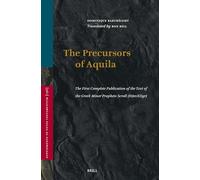 The Precursors of Aquila: The First Complete Publication of the Text of the Greek Minor Prophets Scroll (8Ḥevxiigr), Preceded by a Study of the ... the Influence of the Palestinian Rabbinate