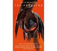 The Predator The Official Movie Novelization by Christopher Golden Inconnu (Auteur)