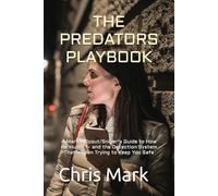 The Predator's Playbook: A Marine Scout/Sniper's Guide to How He Hunts - and the Detection System That's Been Trying to Keep You Safe