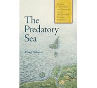 The Predatory Sea: Human Trafficking and Captivity in the Seventeenth-century Caribbean