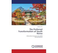 The Preferred Transformation of South Korea: Alternative Scenarios for 2030Second Edition