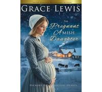 The Pregnant Amish Daughter: An Amish Christmas Romance of Mercy