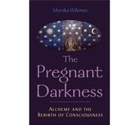 Pregnant Darkness: Alchemy and the Rebirth of Consciousness