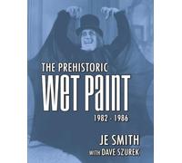 The Prehistoric Wet Paint 1982 - 1986