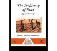 The Prehistory Of Food: Appetites For Change (One World Archaeology) (Paperback) Chris Gosden, Jon G Hather (Auteur)