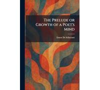 The Prelude or Growth of a Poet's Mind